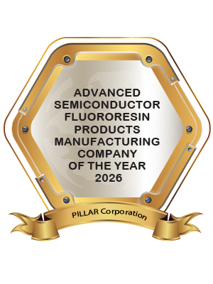Advanced Semiconductor Fluororesin Products Manufacturing Company of the Year 2026