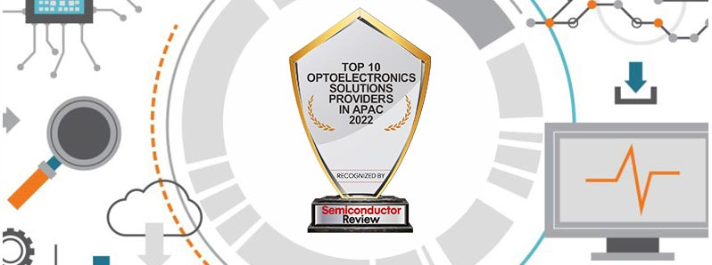 Top 10 Optoelectronics Solutions Companies in APAC - 2022