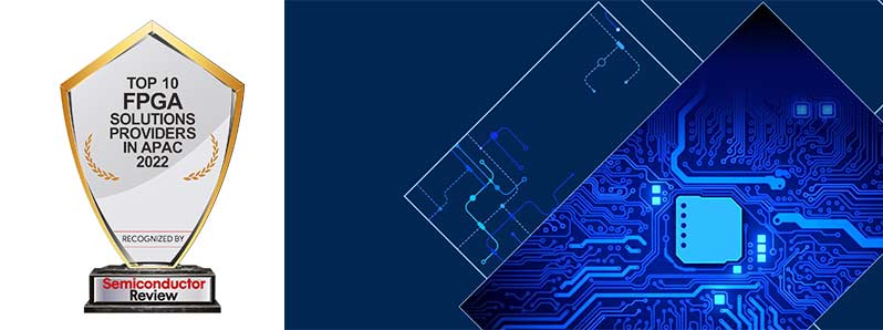 Top 10 FPGA Solutions Companies in Apac - 2022
