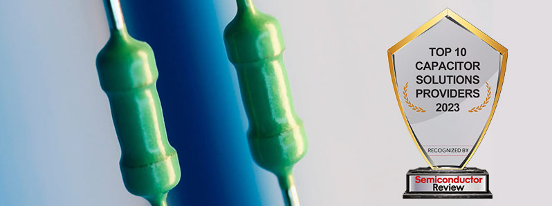  Top 10 Capacitor Solutions Company - 2023 